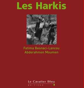  Les HARKIS  
----
Fatima BESNACI-LANCOU
Abderahmen MOUMEN
