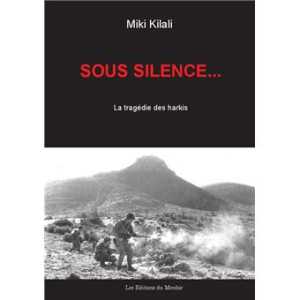  Sous-Silence
 La Tragedie des Harkis   
----
Miki KILALI 