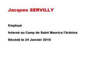   Jacques SERVILY  
---- 
Camp de St Maurice l'Ardoise
