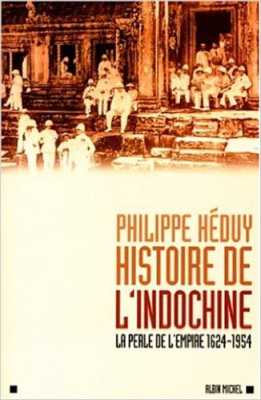  Philippe HEDUY 
----  
Histoire de l'INDOCHINE

