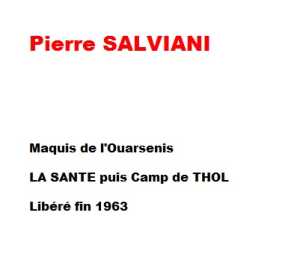   Pierre SALVIANI  
---- 
Maquis de l'Ouarsenis
LA SANTE - Camp de Thol
